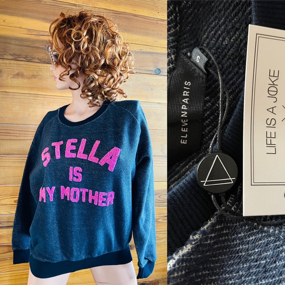 Rare NWT Eleven Paris STELLA is My MOTHER Sweatshirt Small